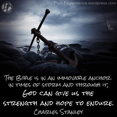 98 - Daily Dependence - Bible is Your Anchor
